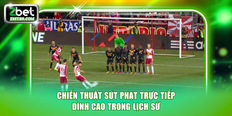 Chiến thuật sút phạt trực tiếp đỉnh cao trong lịch sử