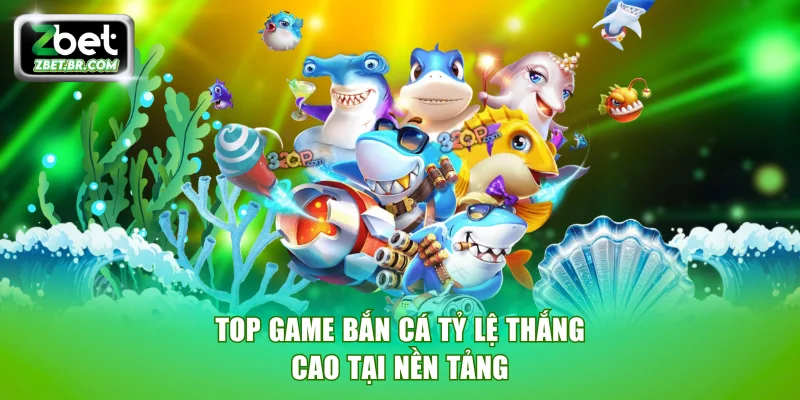 Top game bắn cá tỷ lệ thắng cao tại nền tảng